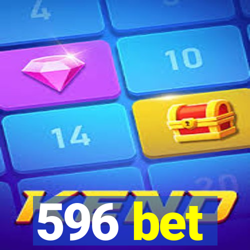 596 bet